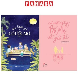 Combo sách mẹ làm gì có ước mơ + có một ngày, bố mẹ sẽ già đi