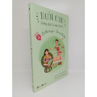 [Phiên Chợ Cũ] Sách Nuôi Con Không Phải Là Cuộc Chiến 2 - Bé Thơ Tự Ngủ, Cha Mẹ Thư Thái - Quyển 3, HCM1509