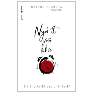 Sách - ngủ ít vẫn khỏe - 5 tiếng là đủ sao phải là 8? - thái hà
