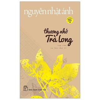 Thương nhớ trà long 2023 - nguyễn nhật ánh new 100% hcm.po