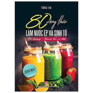 Sách-80 công thức làm nước ép và sinh tố vt