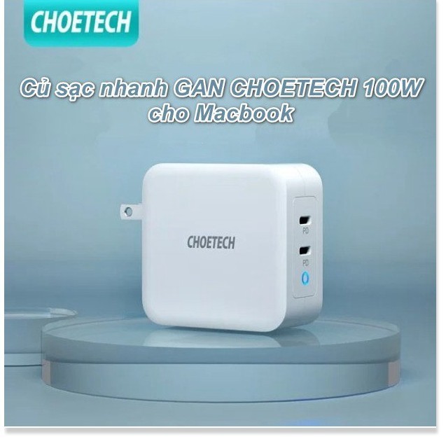 Củ sạc nhanh GAN CHOETECH 100W - Cao cấp Fast Charger