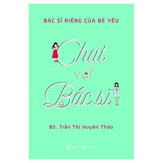 Sách - Chat Với Bác Sỹ (Bác Sỹ Riêng Của Bé Yêu) -Thái hà book