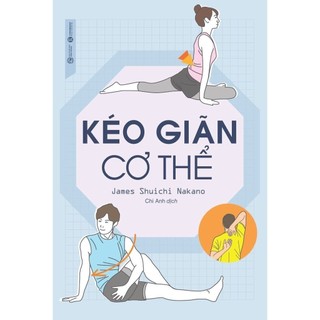 Sách Kéo Giãn Cơ Thể (Tái Bản 2024)
