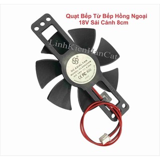 Quạt bếp từ bếp hồng ngoại 18v sải cánh 8cm