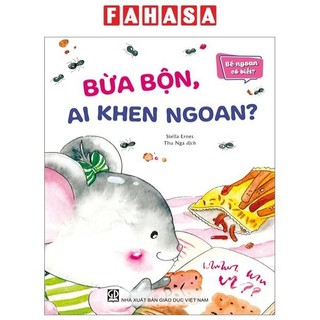 Sách bé ngoan có biết - bừa bộn, ai khen ngoan