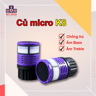  Củ micro K8 cao cấp chống hú chống rít cho chất âm to rõ dày dặn giọng ca trong trẻo 