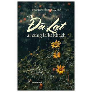 Sách Với Đà Lạt Ai Cũng Là Lữ Khách (Tái Bản 2024)