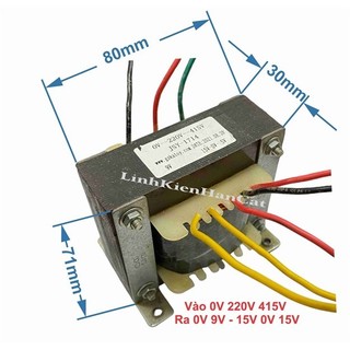 Biến áp nguồn vào 0 220v 415v ra 9v - 15v 0v 15v