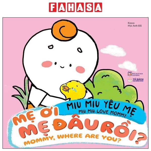 Sách Miu Miu Yêu Mẹ - Miu Miu Love Mommy - Mẹ Đâu Rồi? - Mommy, Where Are You?