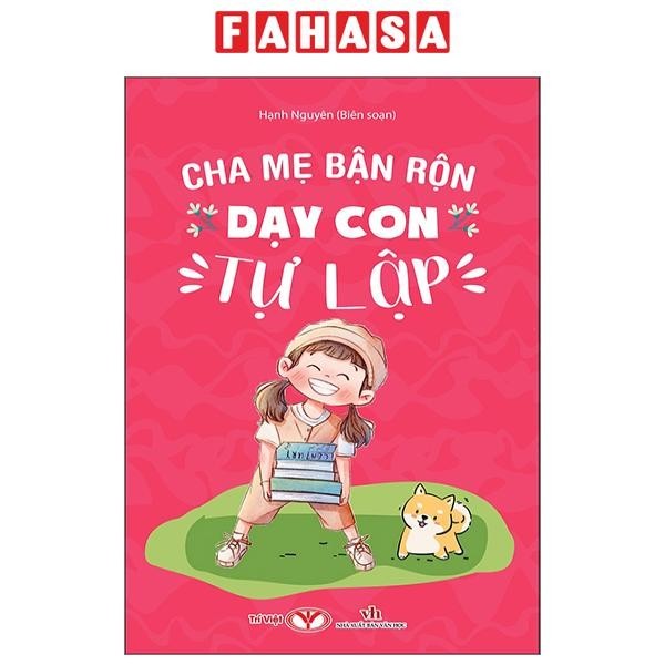 Sách Cha Mẹ Bận Rộn Dạy Con Tự Lập
