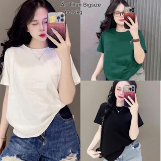  Áo Thun Nữ Bigsize Cổ Tròn Basic Form Rộng Vải Thun Tăm QC Hot Hit Cao Cấp Xinh Đẹp Sang Trọng Dễ Thương Giá Rẻ 45-95kg 