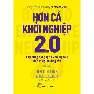Sách-hơn cả khởi nghiệp 2.0 - xây dựng công ty từ khởi nghiệp đến vĩ đại trường tồn- nxb trẻ