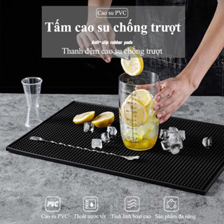  Thảm cao su quầy bar mới 2025 45x30cm - 15x30cm - 10x10cm - Có nhiều kích cỡ chuyên dùng cho pha chế 