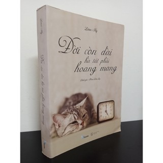 Đời Còn Dài Hà Tất Phải Hoang Mang (2019) - Lâm Hy Mới 90% HCM.ASB0503
