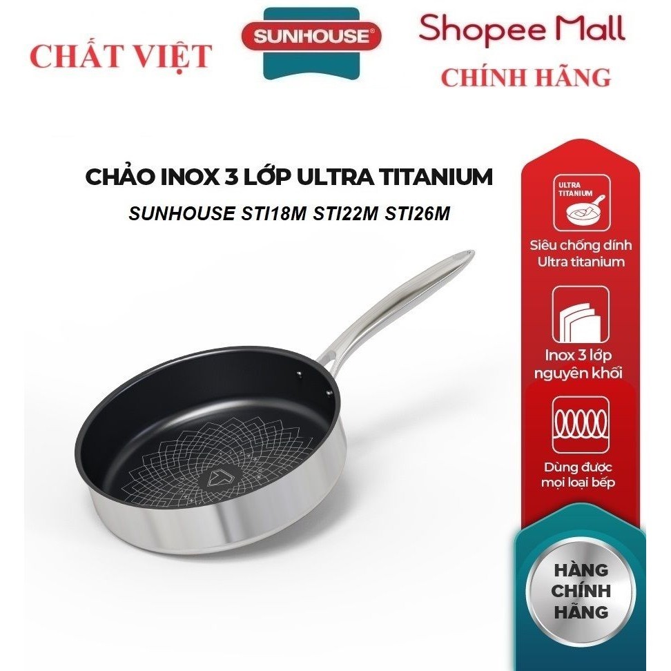 [Mã INBAU300 giảm 10% đơn 250K] Chảo Inox 3 lớp Ultra Titanium SUNHOUSE STI18,STI22M,STI26M