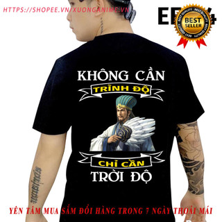 Áo thun nam in hình - Không cần trình độ chỉ cần trời độ