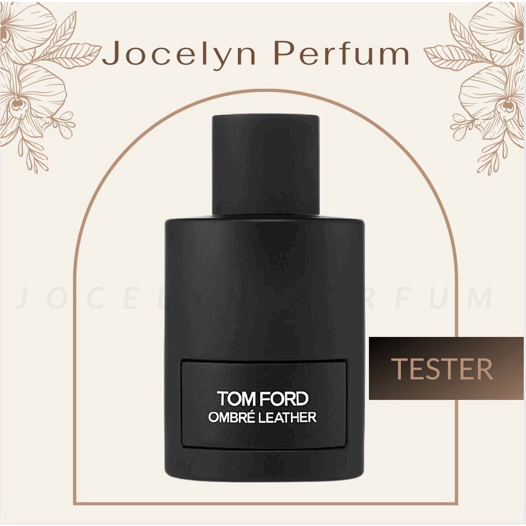 [TESTER] Nước Hoa Tom Ford Ombre Leather - JOCELYN