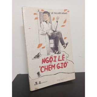 Ngồi Lê Chém Gió - Lê Thị Liên Hoan New 90% HCM.ASB0801