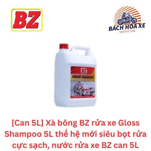 [Can 5L] Xà bông BZ rửa xe Gloss Shampoo 5L thế hệ mới siêu bọt rửa cực sạch, nước rửa xe BZ can 5L