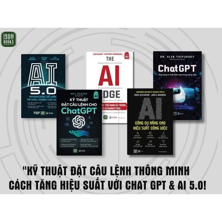 Sách - Combo 5 cuốn: Chat GPT + AI Công Cụ Nâng Cao HSCV + AI 5.0 + The AI Edge + Kỹ Thuật Đặt Câu L