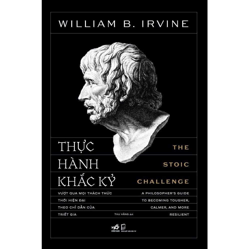 Sách - Thực hành khắc kỷ (The Stoic Challenge) (William B. Irvine) (Nhã Nam)