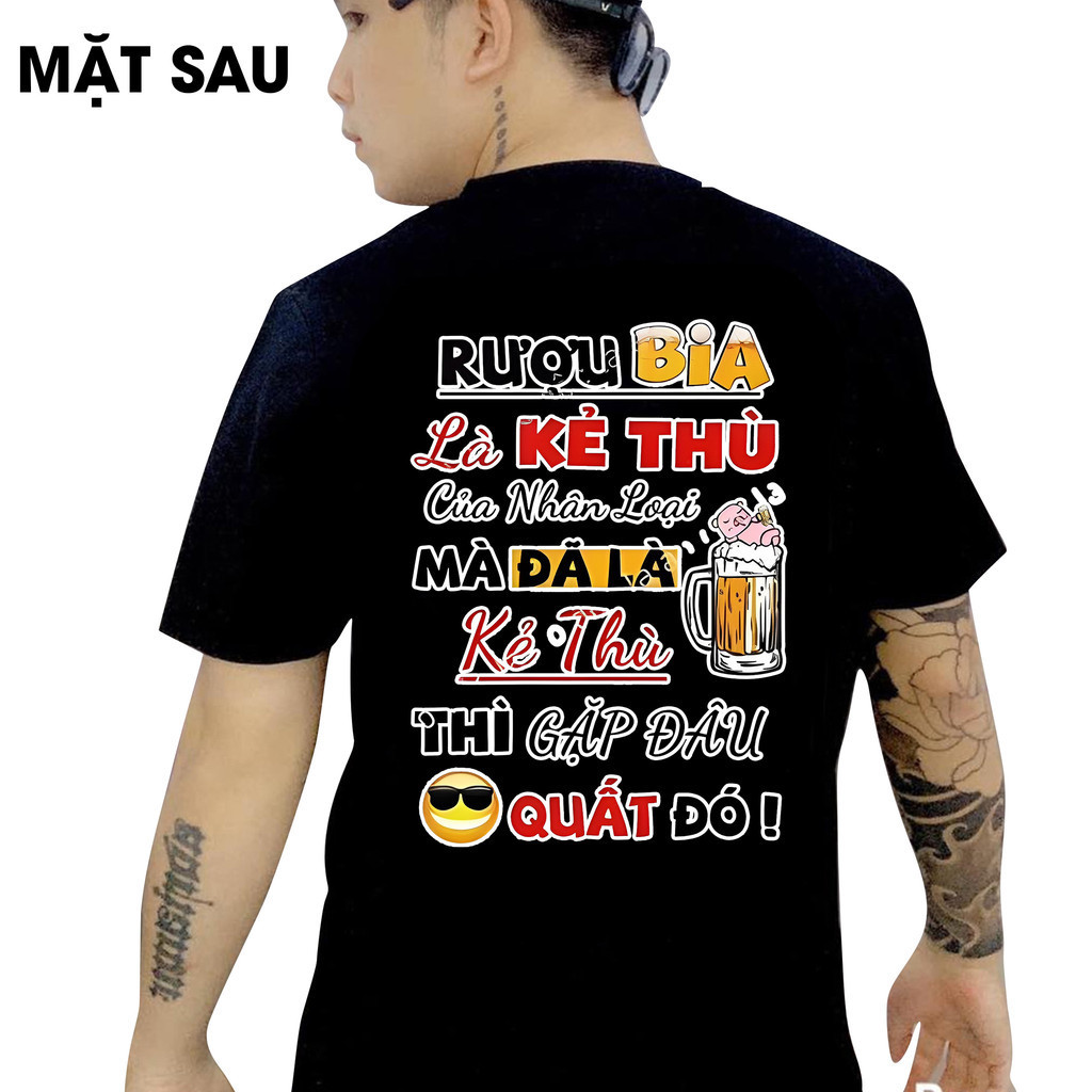 Áo thun in hình - Rư.ợ.u b.i.a là kẻ th.ù của nh.ân loại