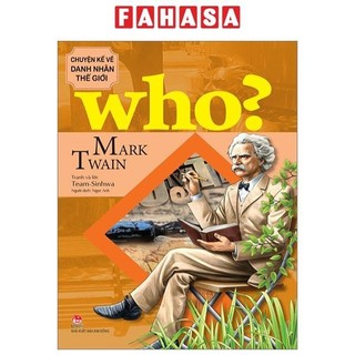 Sách who? chuyện kể về danh nhân thế giới - mark twain