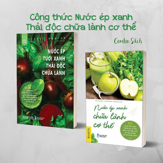 Sách - Combo 2 cuốn Nước ép xanh chữa lành cơ thể + Nước Ép Tươi Xanh Thải Độc Chữa Lành