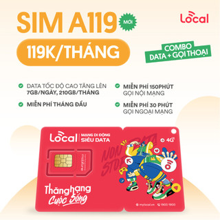 Sim 4g local a119 mới - data tốc độ cao tăng lên 7gb/ngày, 210gb/tháng - chỉ 119k/tháng - free gọi thoại, free tháng đầu
