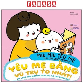 Sách miu miu yêu mẹ - miu miu love mommy - yêu mẹ bằng vũ trụ to nhất! - my love for mommy is as big as the universe!