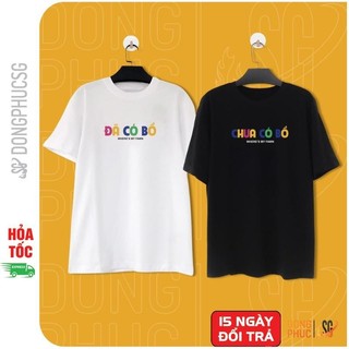 Áo cặp đôi mẫu Đã/Chưa Có Bồ form rộng tay lỡ phông unisex nam nữ thun mềm mịn AC302 | DONGPHUCSG