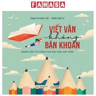 Sách viết văn không băn khoăn - nâng cấp từ vựng cho bài văn hay hơn