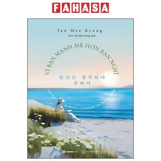 Sách vì bạn mạnh mẽ hơn bạn nghĩ