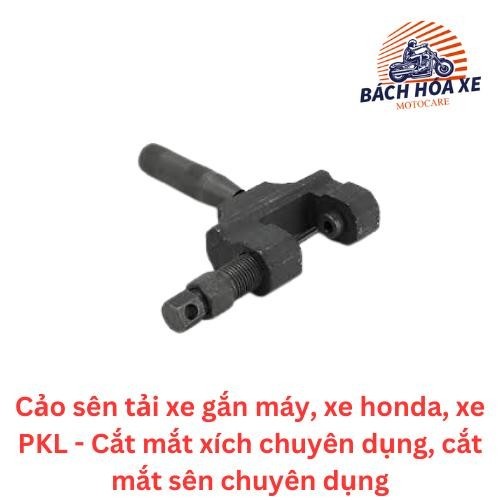 Cảo sên tải xe gắn máy, xe honda, xe PKL - Cắt mắt xích chuyên dụng, cắt mắt sên chuyên dụng