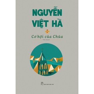 Sách- cơ hội của chúa -nguyễn việt hà - bản đặc biệt - bìa cứng - nxb trẻ