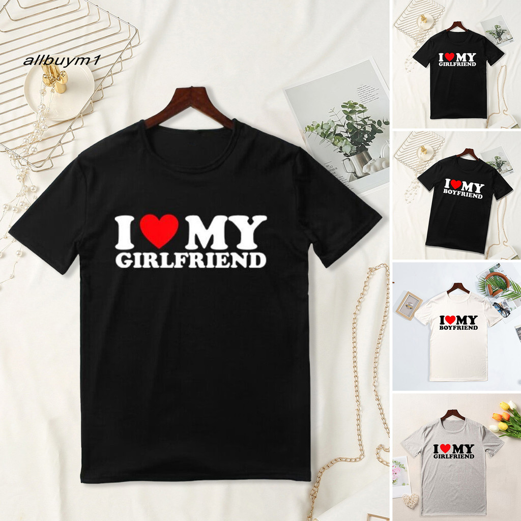 Áo thun ALW-Lover I Love My Girlfriend I Love My Boyfriend Letter Print