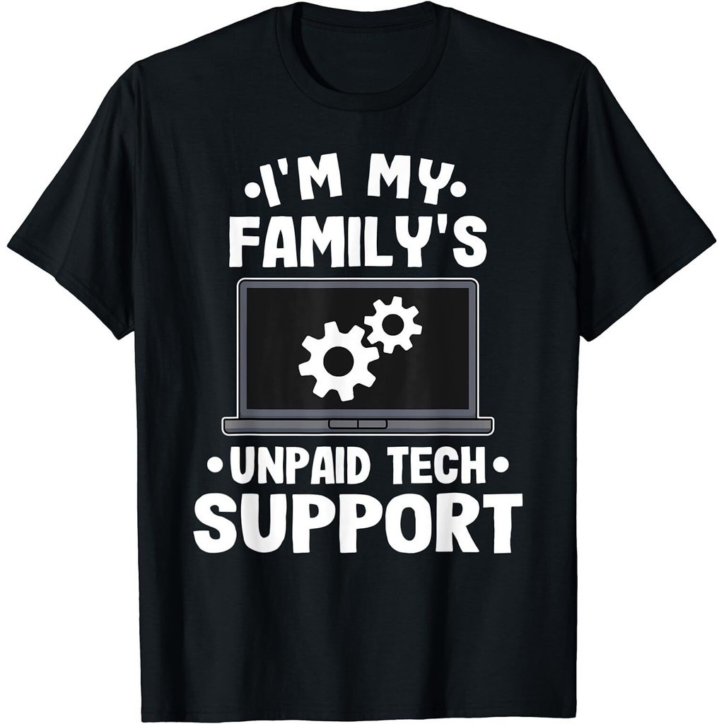 I 'M My Family 'S Unpaid Tech Support Áo thun kỹ sư máy tính vui nhộn