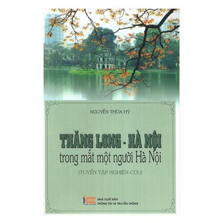Sách thăng long - hà nội trong mắt một người hà nội