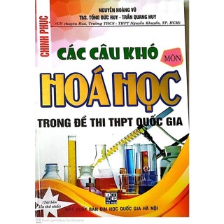 Sách - chinh phục các câu khó môn hóa học trong đề thi thpt quốc gia (tái bản 2020