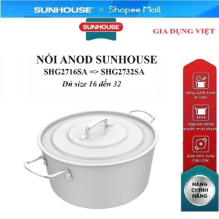 NỒI ANOD SUNHOUSE SHG2716SA,SHG2718SA,SHG2720SA,SHG2722SA,SHG2724SA,SHG2726SA,SHG2728SA,SHG2730SA,SHG2732SA