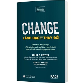 Sách pace books - lãnh đạo sự thay đổi - john p. kotter, vanessa akhtar, gaurav gupta