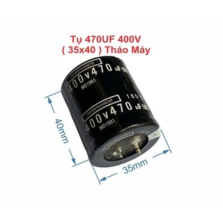 Tụ 470uf 400v tháo máy 35x40mm