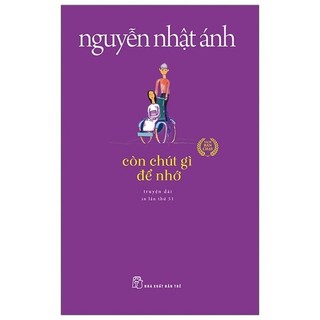 Còn chút gì để nhớ 2023 - nguyễn nhật ánh new 100% hcm.po