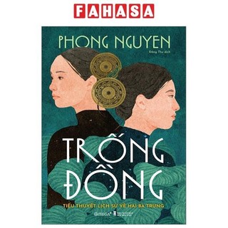 Sách trống đồng - tiểu thuyết lịch sử về hai bà trưng