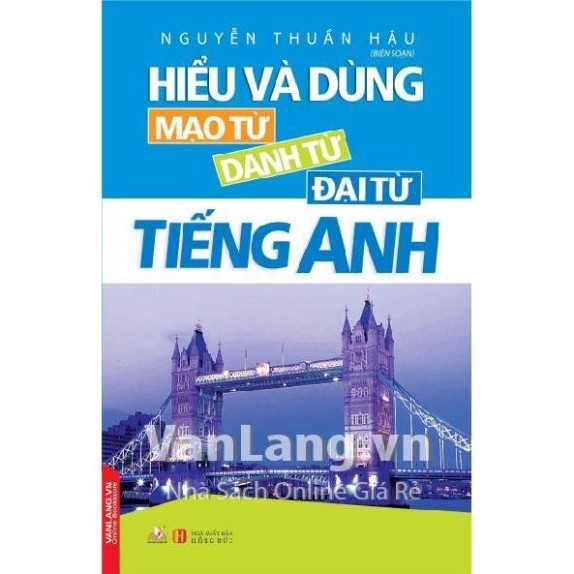 Sách - Hiểu Và Dùng Mạo Từ, Danh Từ, Đại Từ Tiếng Anh ( VL2)
