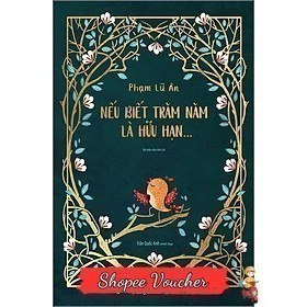 Nếu biết trăm năm là hữu hạn