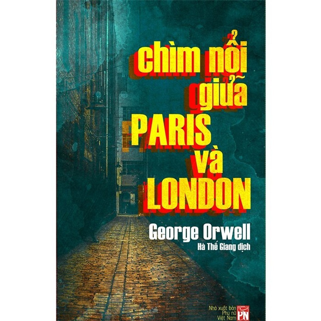 Sách - Chìm Nổi Giữa Paris Và London - George Orwell FN-AL