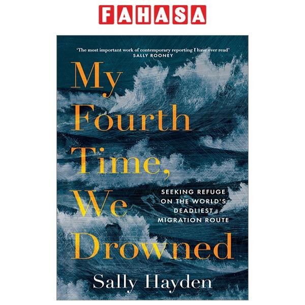 My Fourth Time, We Drowned: Seeking Refuge On The World's Deadliest Migration Route