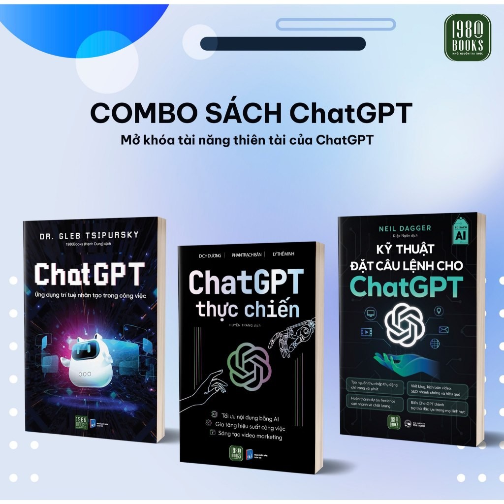 Sách - Combo 3 cuốn: Chat GPT + Chat GPT Thực Chiến + Kỹ Thuật Đặt Câu Lệnh Cho Chat GPT